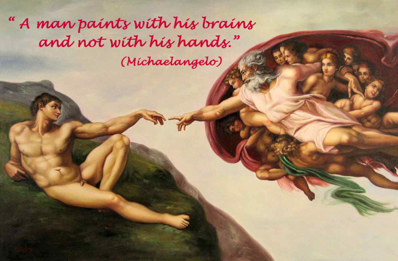 "A man paints with his brains and not with his hands."